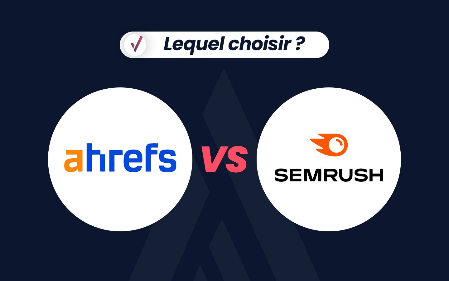 comparatif ahrefs vs semrush